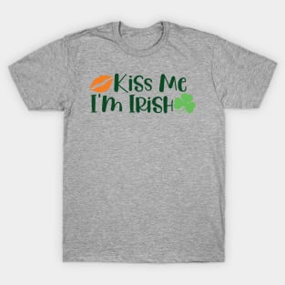 St. Patrick's Day - Kiss Me I'm Irish T-Shirt